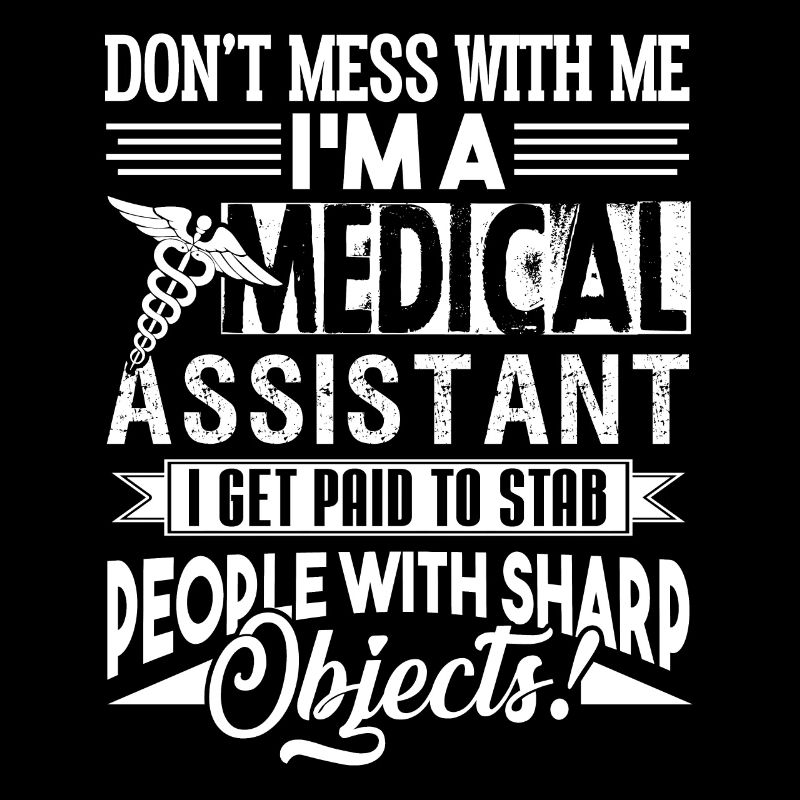 Don't Mess With Medical Assistant