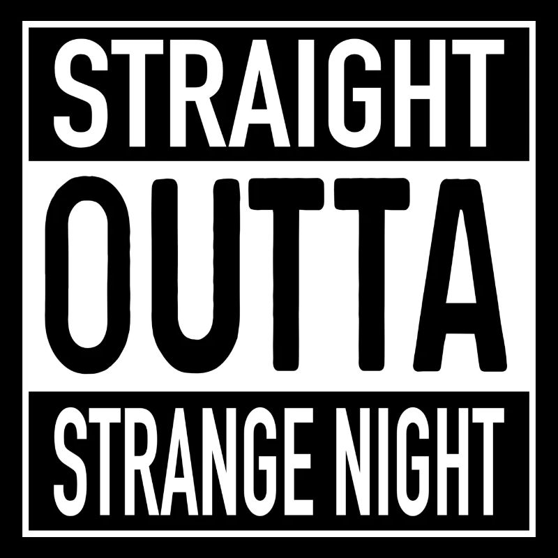 Straight OUTTA Strange Night