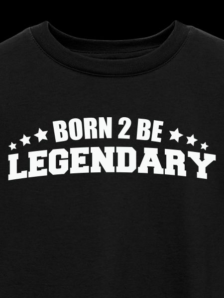 Born 2 be Legendary