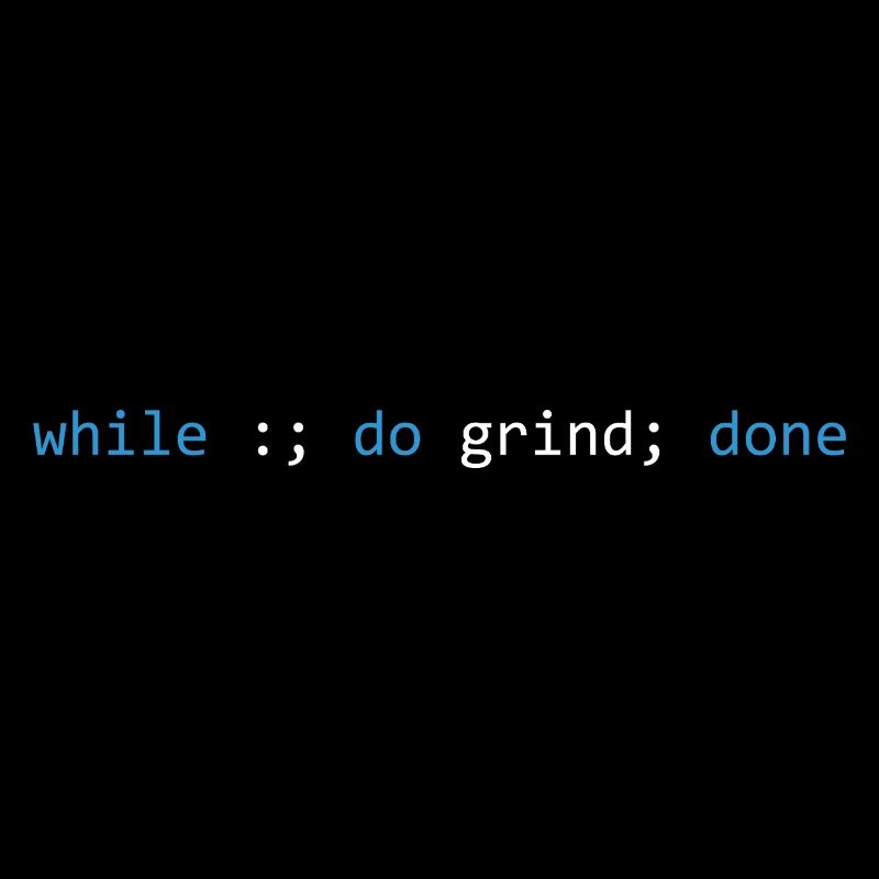 The grind never stops, dark