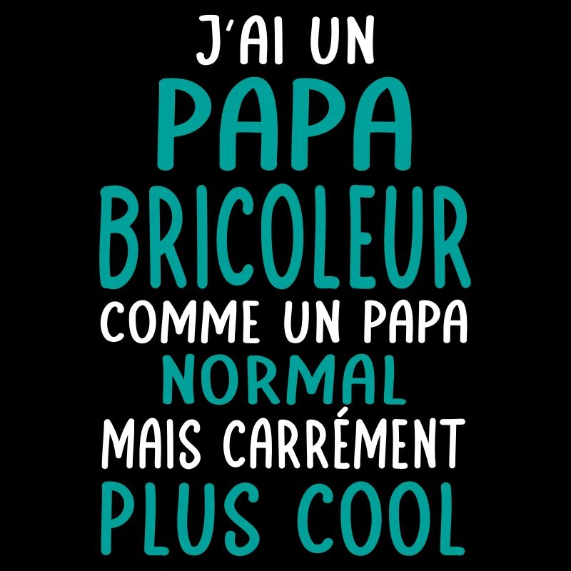 J'ai un papa bricoleur plus cool