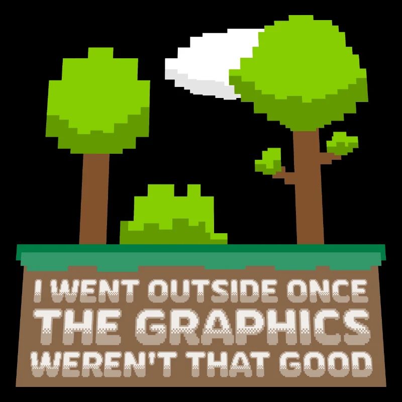 Je suis sorti une fois que les graphismes n’étaient pas si bons