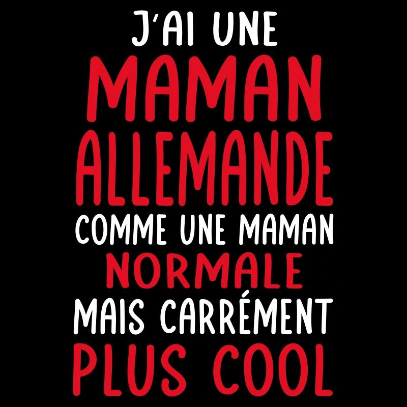 J'ai une maman Allemande plus cool