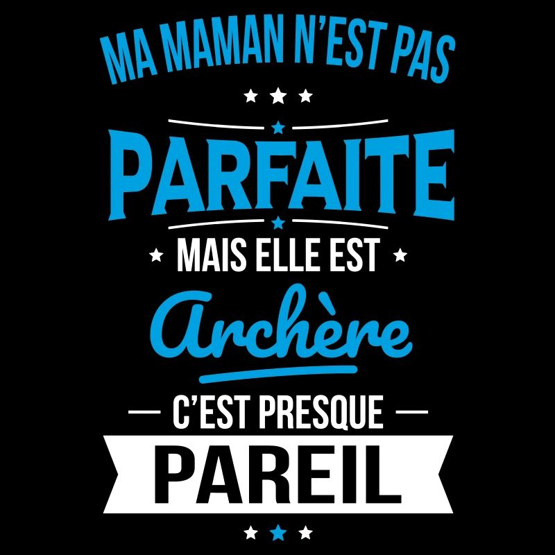Ma maman n'est pas parfaite - Archère