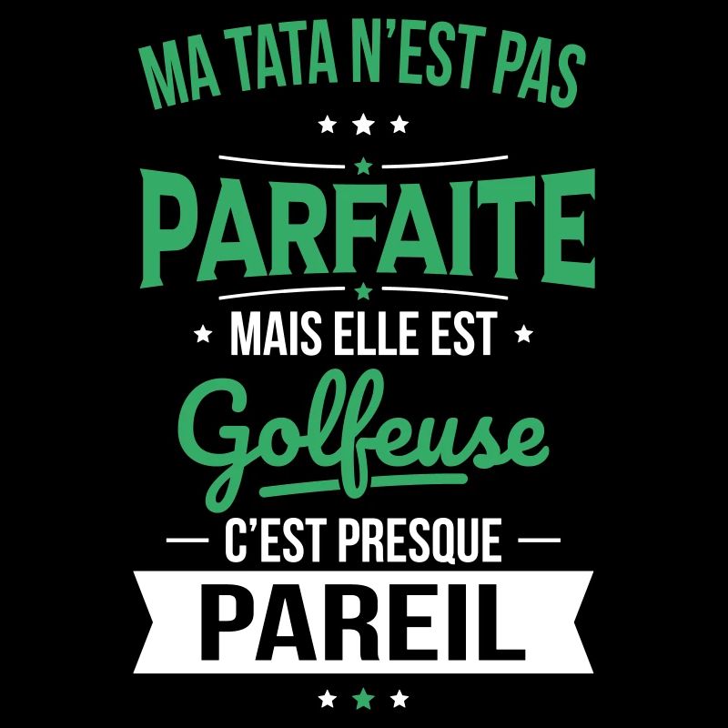Ma tata n'est pas parfaite - Golfeuse