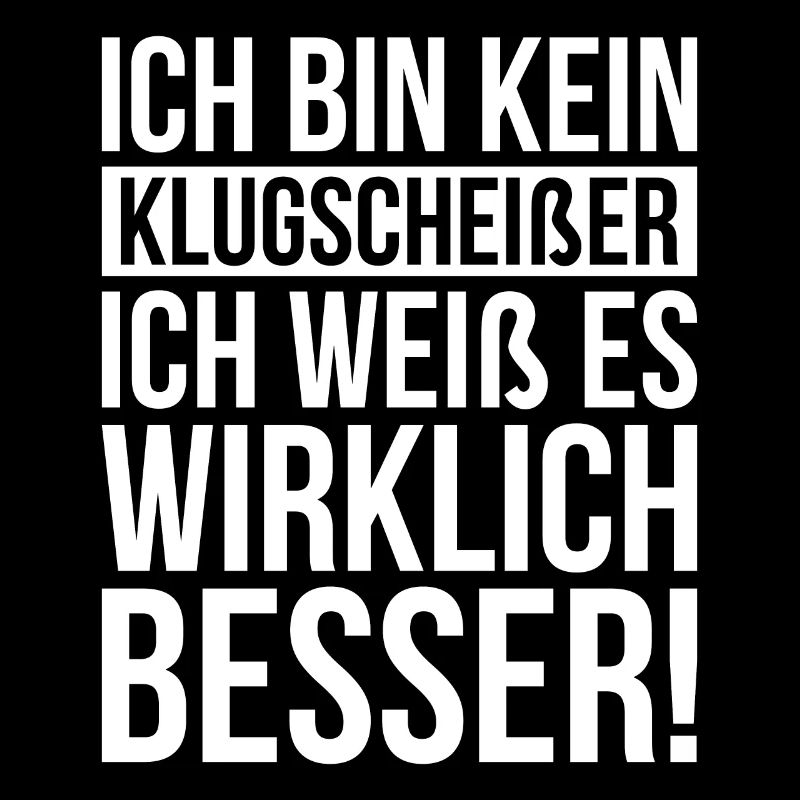 Ich bin kein Klugscheißer Spruch