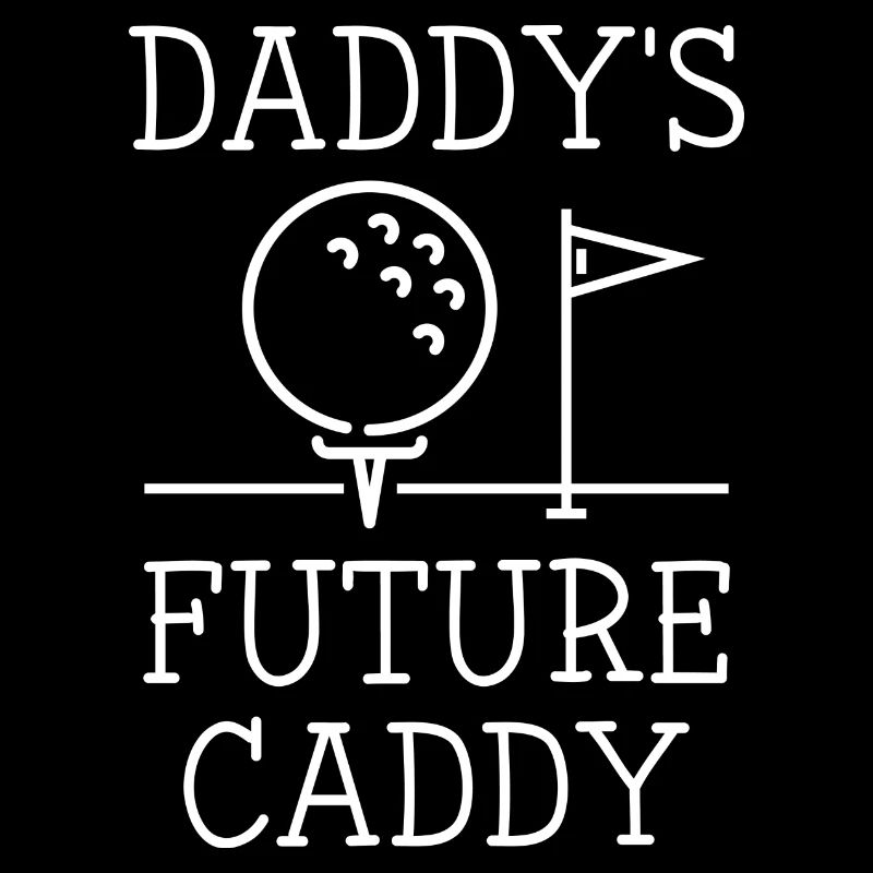 Daddy's Future Caddy