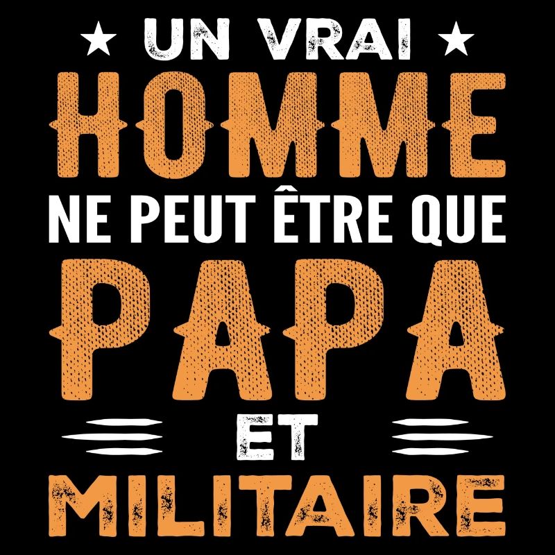 A Real Man Is Only a Dad and a Military