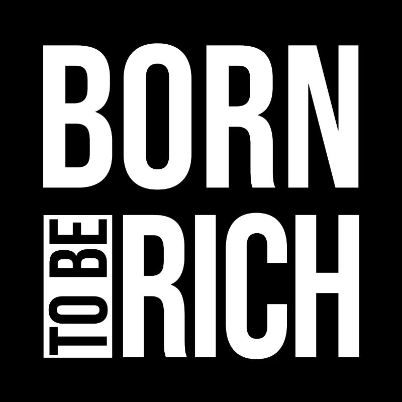 Geboren, um reich zu sein