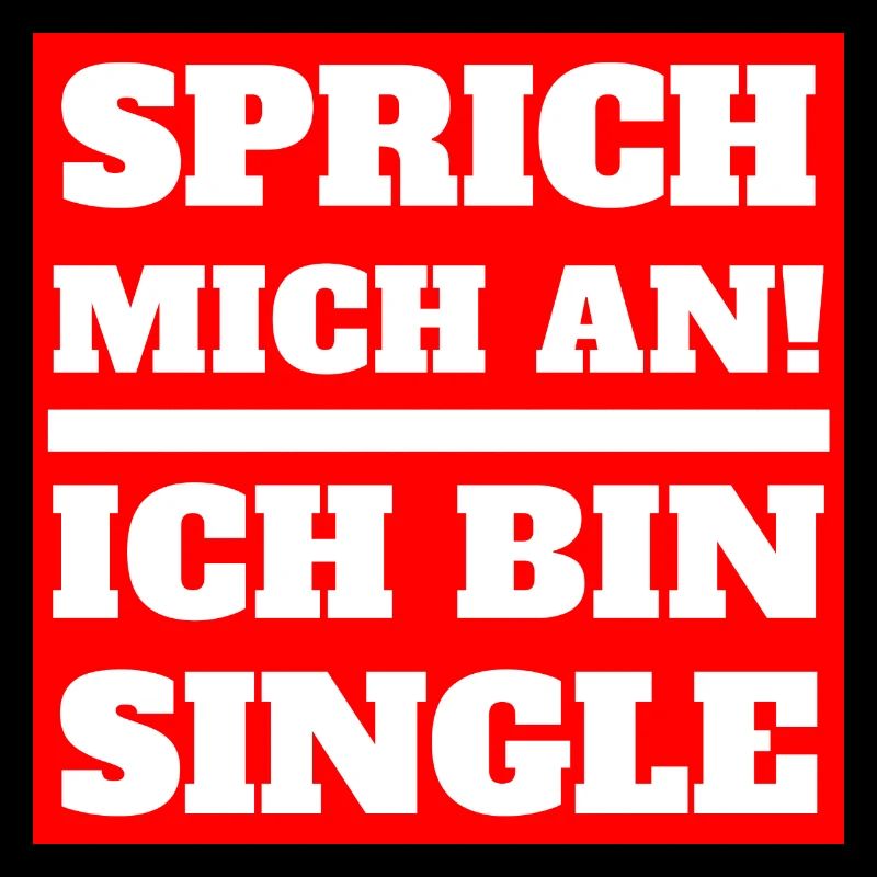 Sprich mich an! Ich bin Single Shirt Geschenk