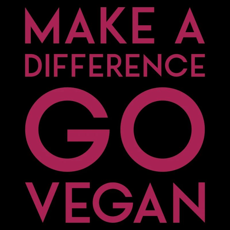 MAKE A DIFFERENCE GO VEGAN