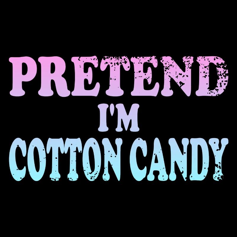 Pretend I'm Cotton Candy