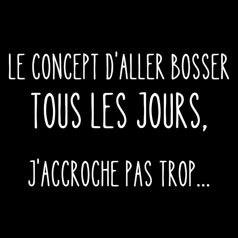 bosser tous les jours