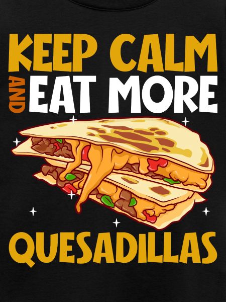 Keep Calm - Quesadilla