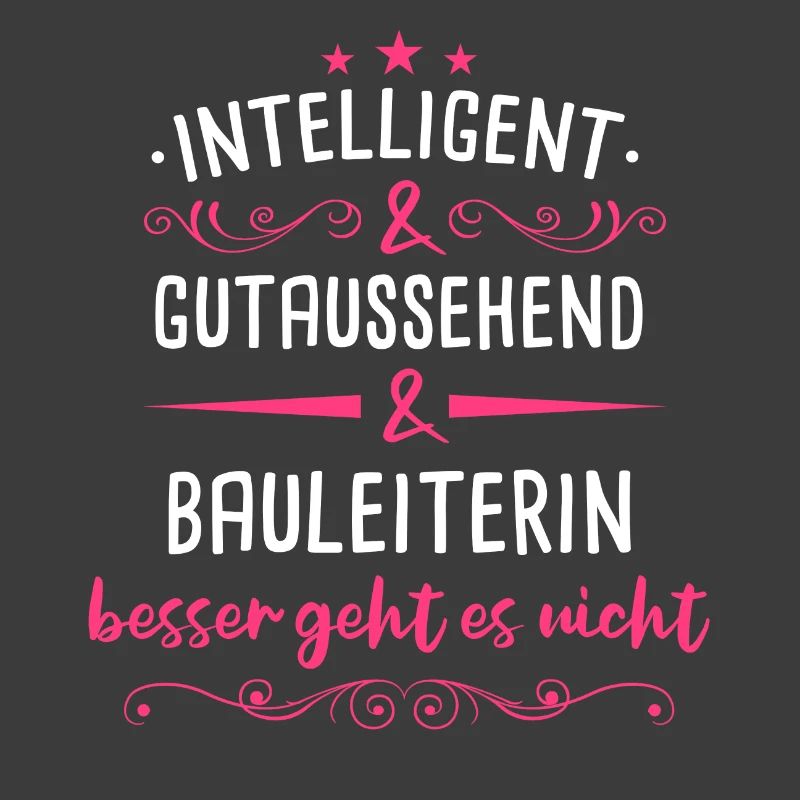 Bauleiter Bauleiterin Bauarbeiter Beruf Spruch