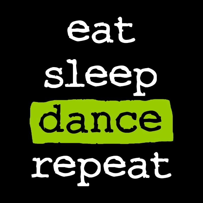 eat sleep dance repeat