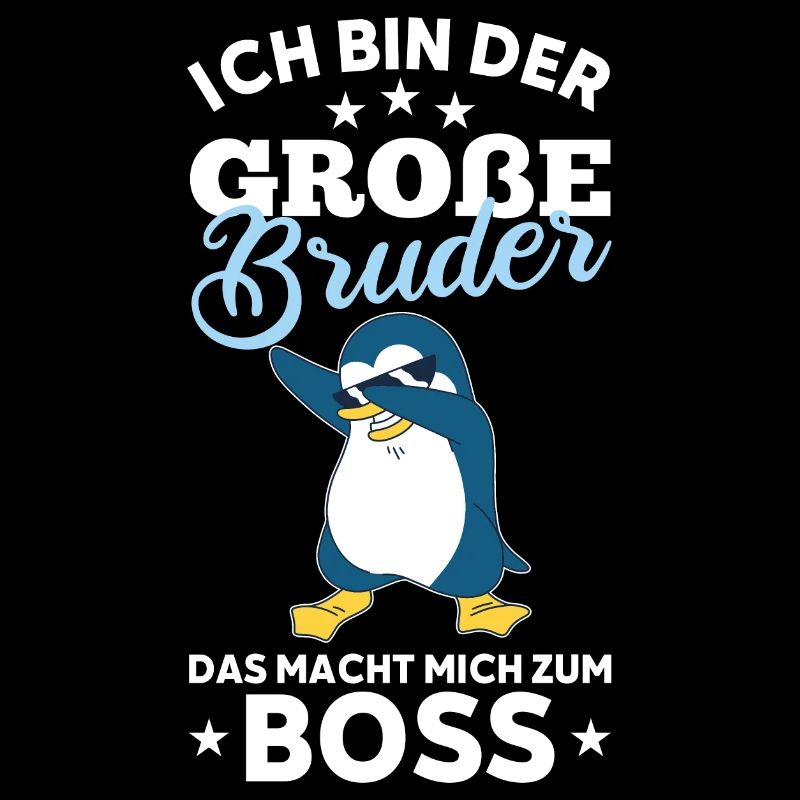 ich bin der große Bruder das macht mich zum Boss