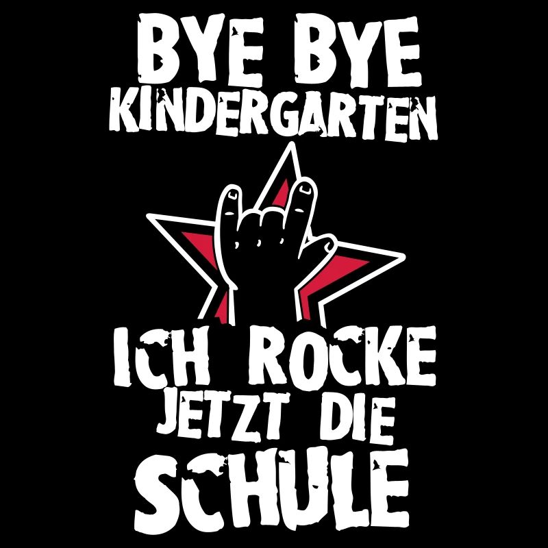 Bye Bye Kindergarten ich rocke jetzt die Schule