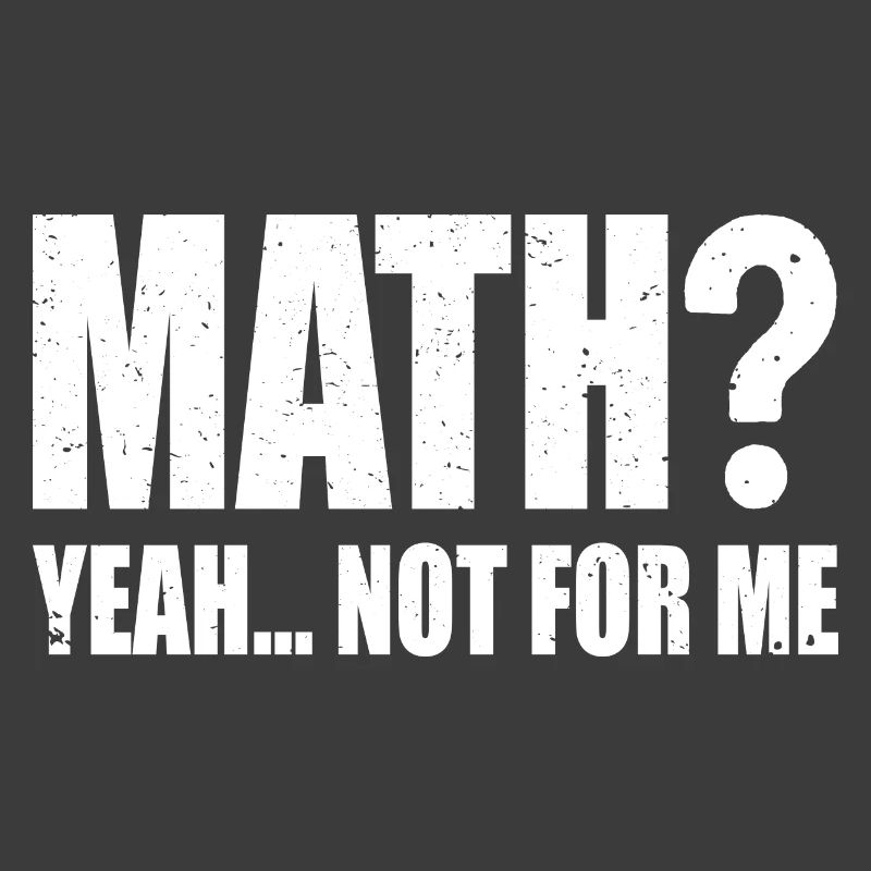 Math? Yeah... Not for Me | Funny Math