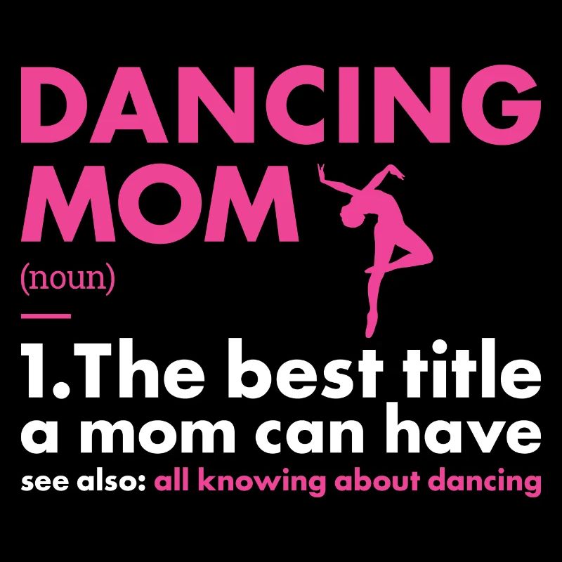 Dancer Mom Definition Dancing