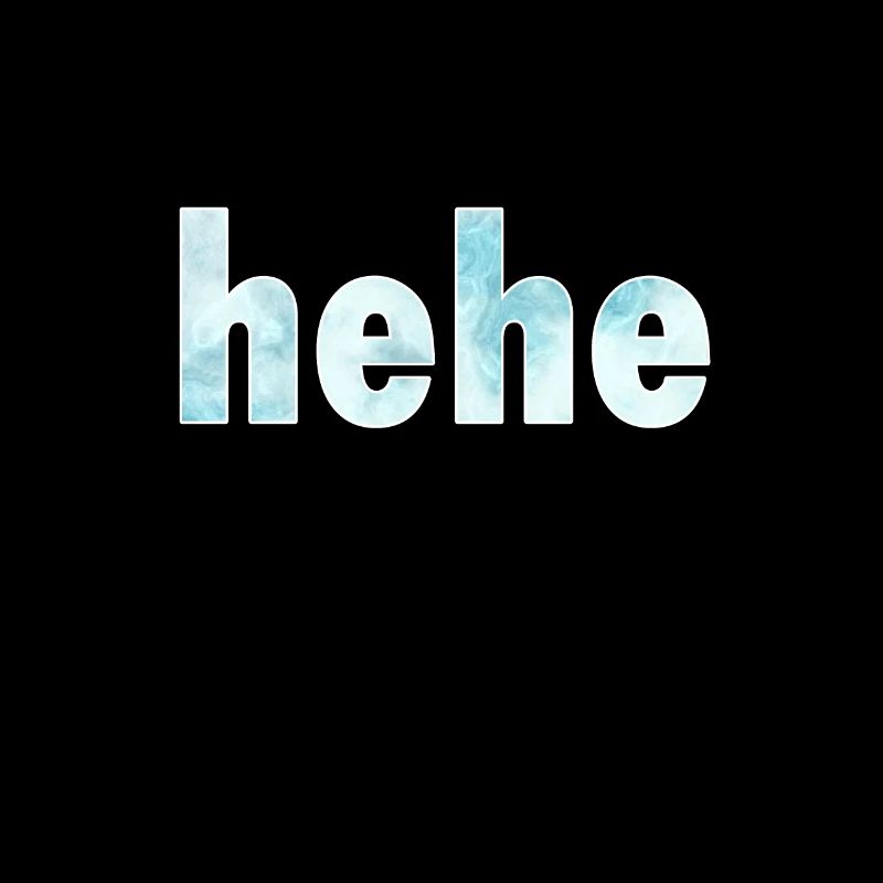 hehe