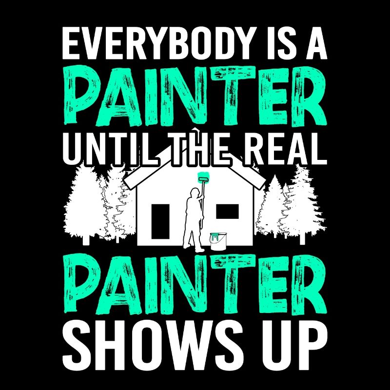 Everybody is a Painter Painter Painter Gift