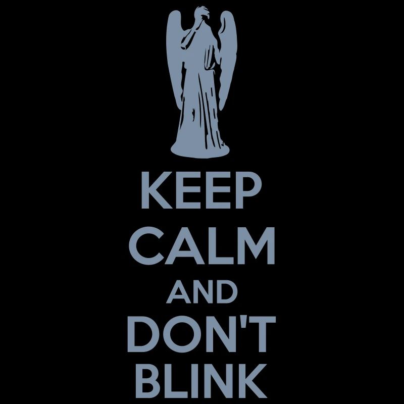 Keep Calm And Don't Blink