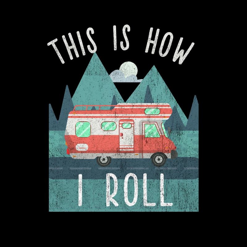 This is how I roll Camping Urlaub Camp Zelt Reise