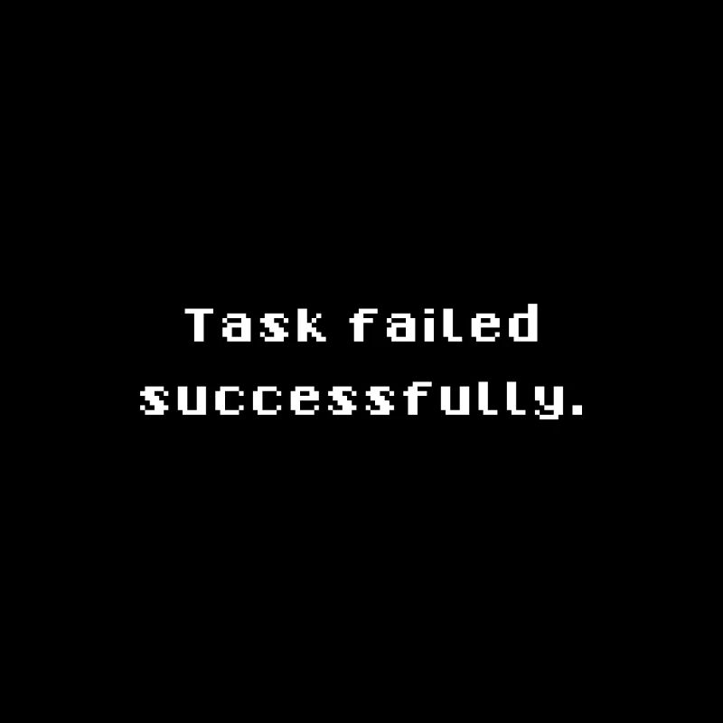 Task failed successfully