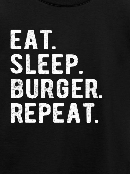HAMBURGER eat,sleep,burger,repeat