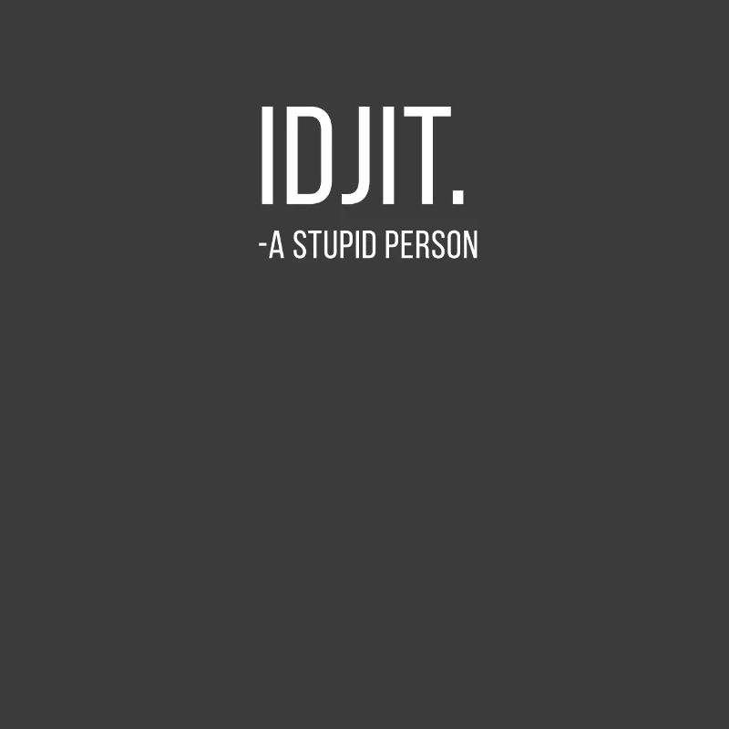 Idjits Lustiger Spruch Idioten Synonym