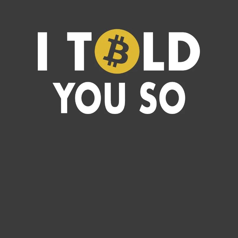 I Told You So Bitcoin Button Cryptocurrencies
