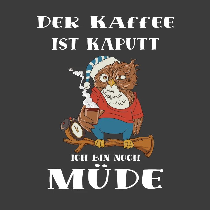Der Kaffee ist kaputt Eulen