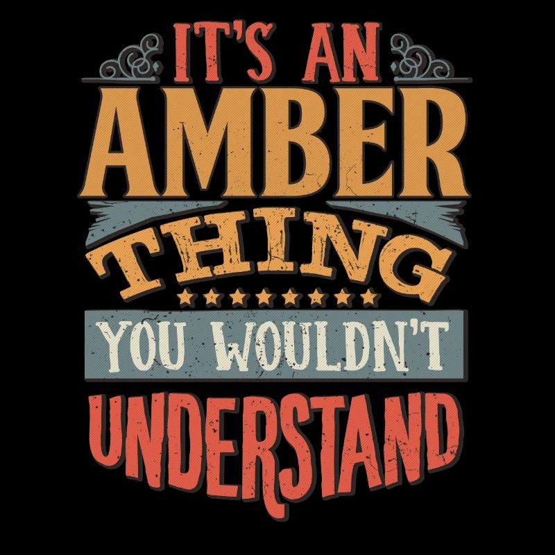 It's An Amber Thing You Wouldn't Understand -