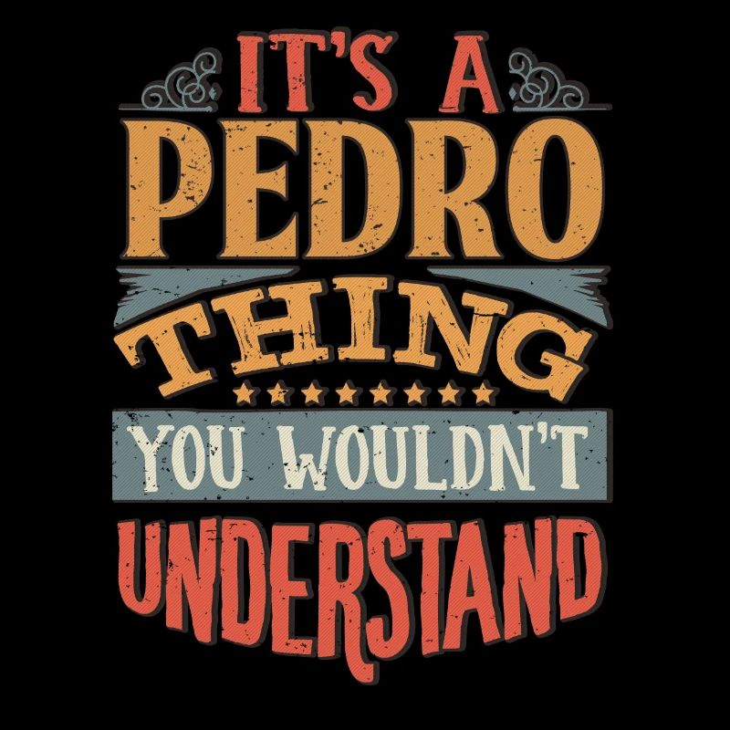 C’est une chose Pedro que vous ne comprendriez pas - Pedro