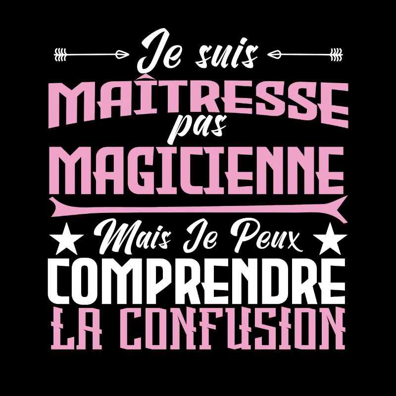 Je suis un maîtresse, pas un magicienne.