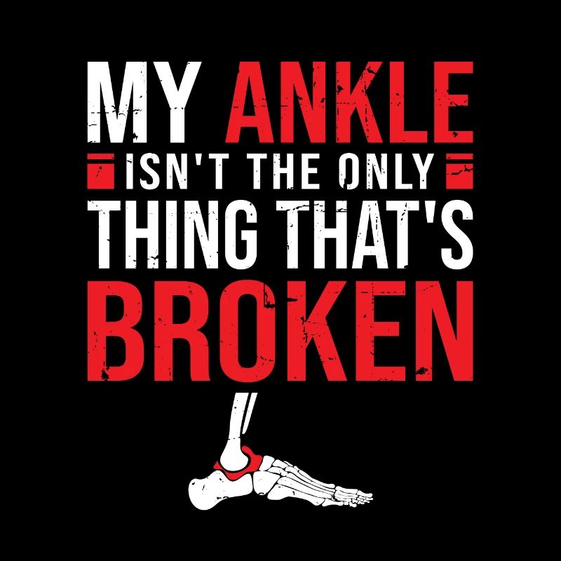 My ankle isn't the only thing that's broken