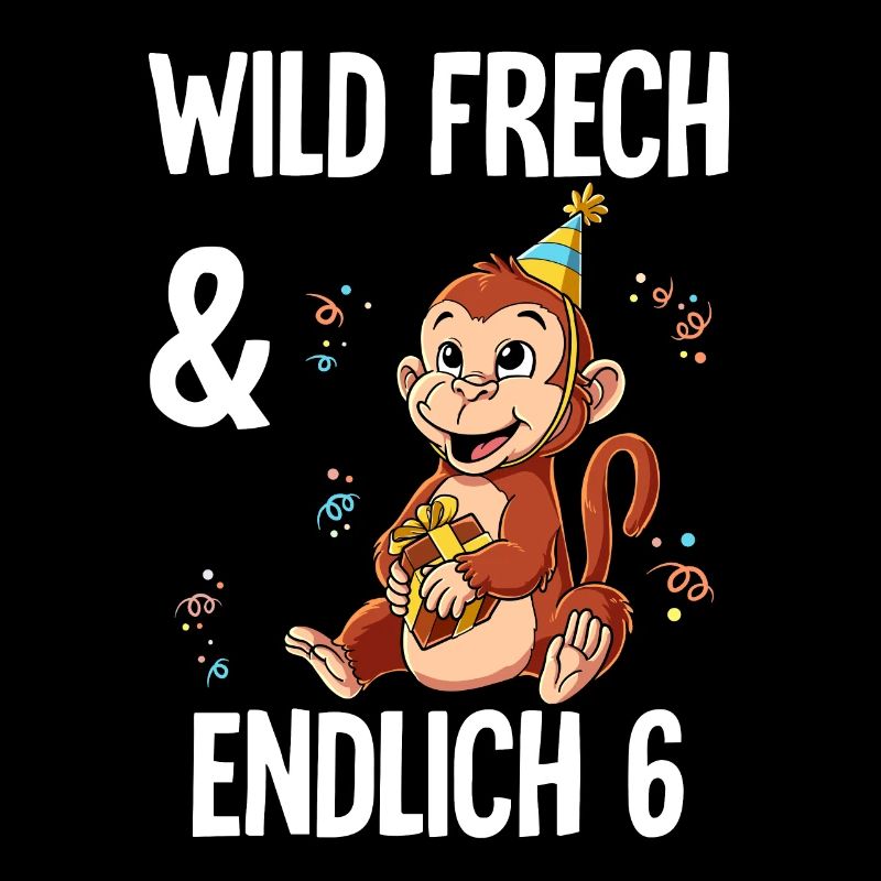 6. Geburtstag Affe Wild Frech Und Endlich 6 Jahre