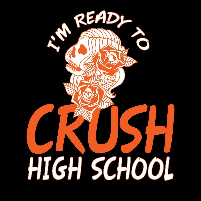Im Ready To Crush High School
