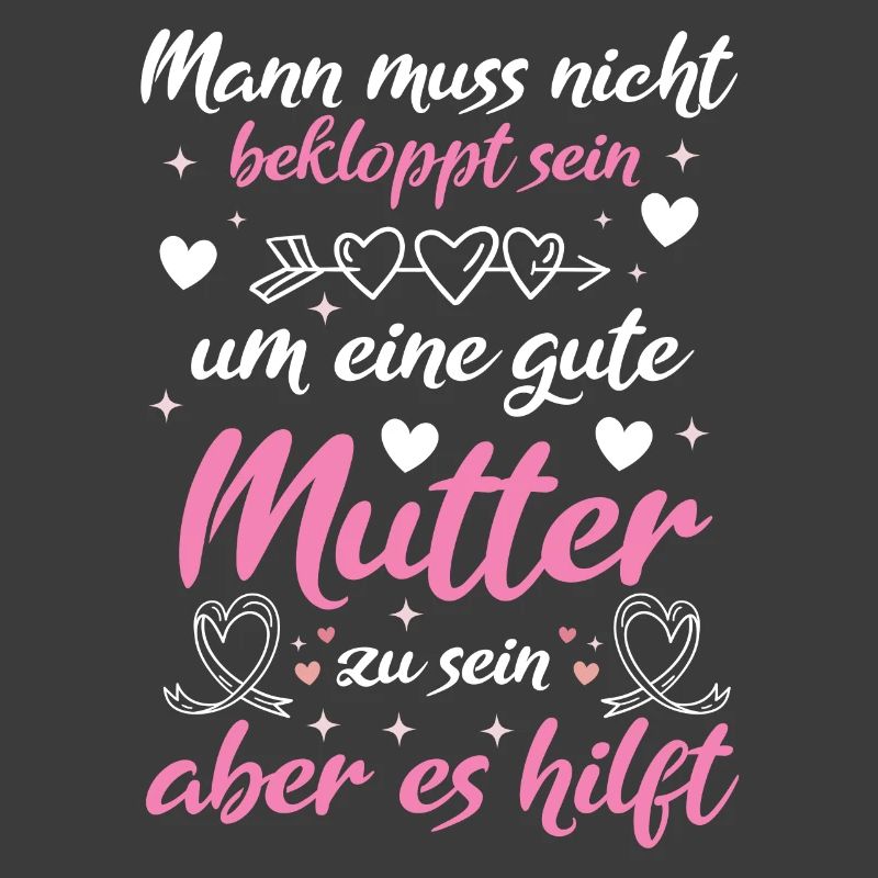 Verrückte Bekloppte Mama Mutter Muttertag Spruch