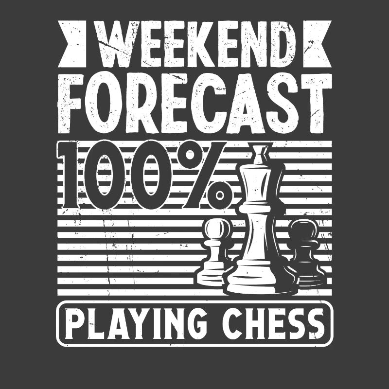 Weekend forecast playing Chess