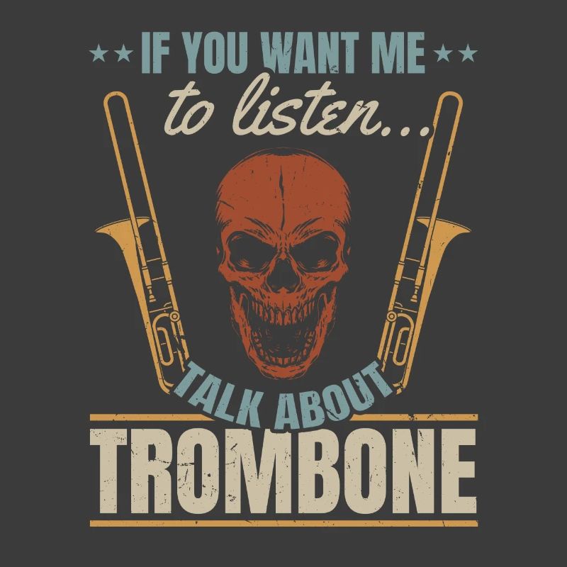 Si vous voulez que je vous écoute, parlez de Trombone Trombone