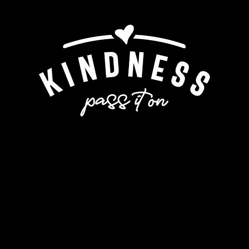 Kindness Pass It On - Inspirational