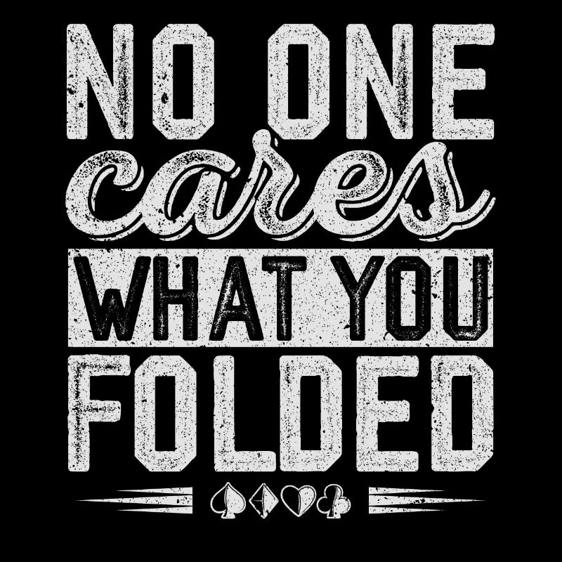No One Cares What You Folded Poker