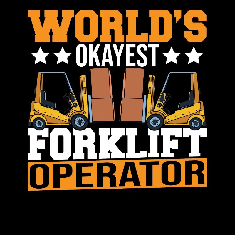 World's Okayest Forklift Operator Funny Forklift D