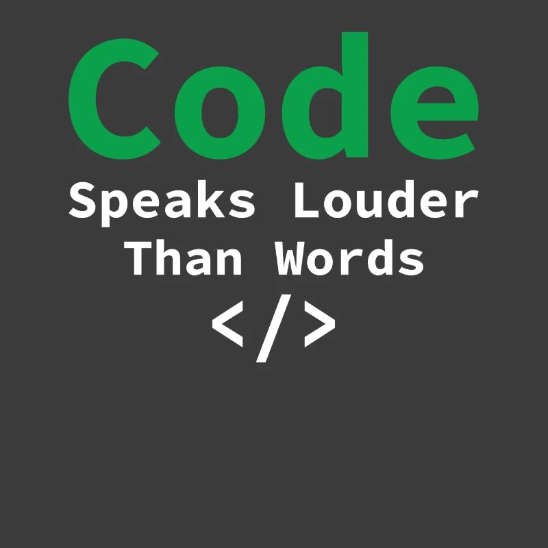 Code Speaks Louder Than Words Funny Programming Co