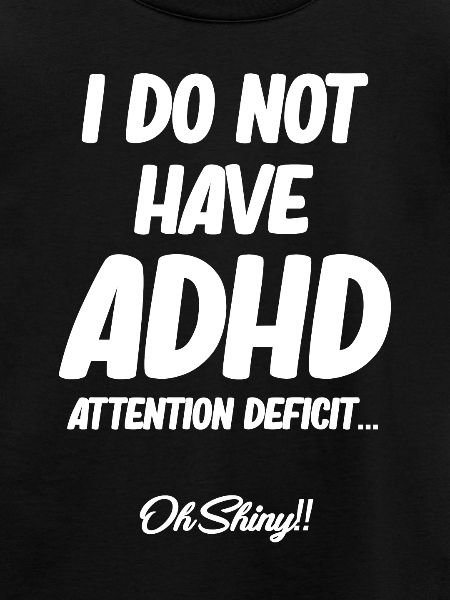 I don't have adhd Funny hyperfocus