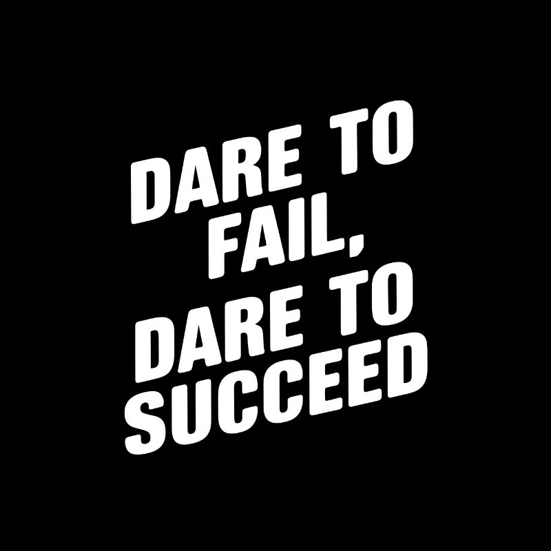 Dare to fail date to succeed