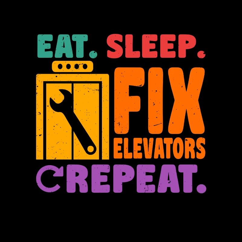 Aufzugsmechaniker Eat Sleep Fix Elevators
