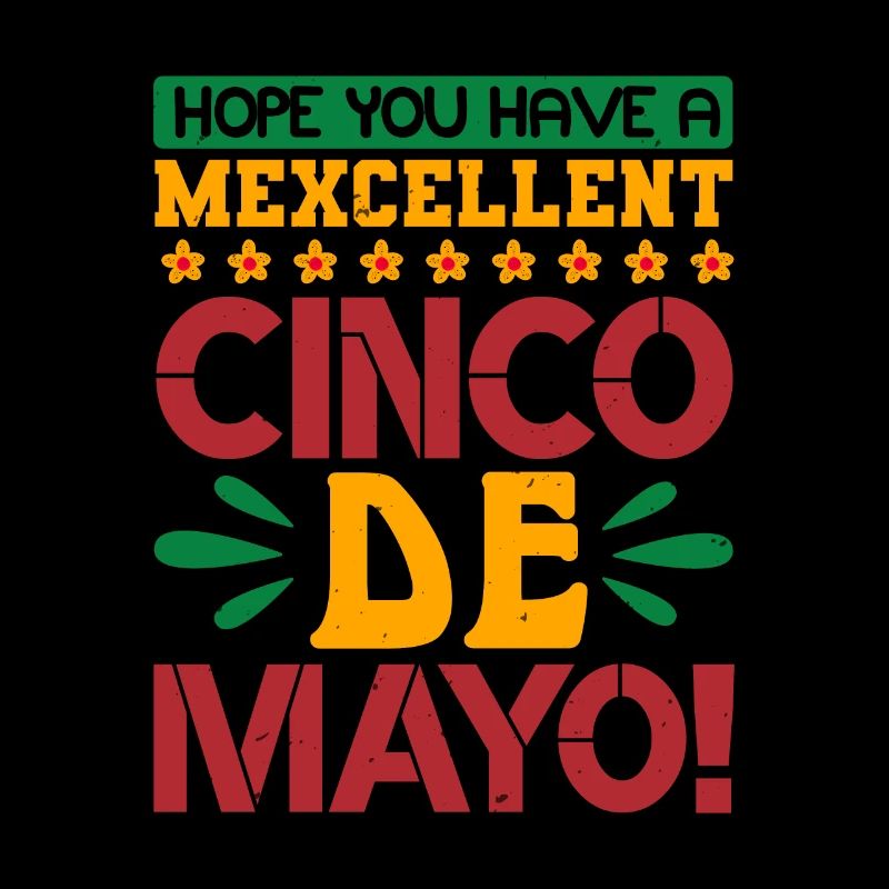 J’ESPÈRE QUE VOUS AVEZ UN EXCELLENT CINCO DE MAYO